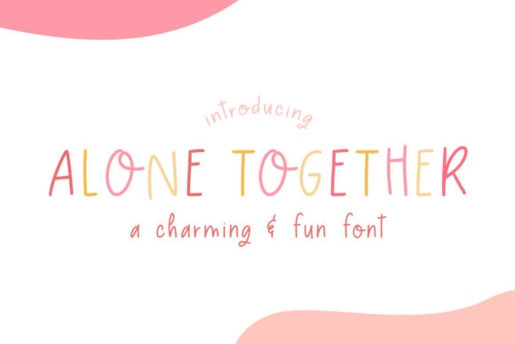 Alone Together: A Jolly Display Font for Modern Creativity